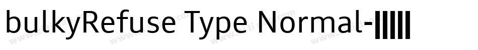 bulkyRefuse Type Normal字体转换